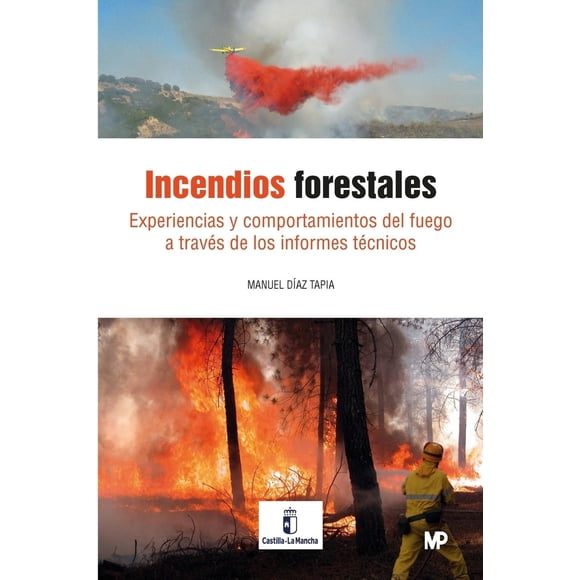 Incendios forestales. Experiencias y comportamiento del fue