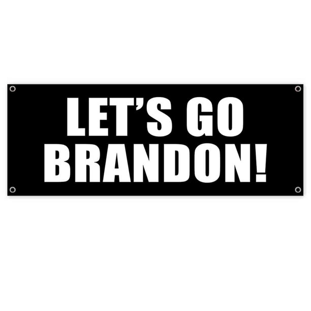 Let S Go Brando 13 Oz Vinyl Banner With Metal Grommets Walmart Com