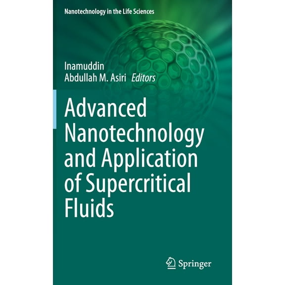 Nanotechnology in the Life Sciences Advanced Nanotechnology and Application of Supercritical Fluids, (Hardcover)