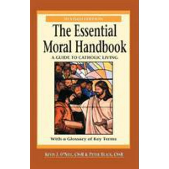 Pre-Owned Essential Moral Handbook: A Guide to Catholic Living, Revised Edition (Paperback) 0764809229 9780764809224