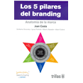 thumbnail image 1 of LOS 5 PILARES DEL BRANDING EDITORIAL TRILLAS S A DE C V, 1 of 2