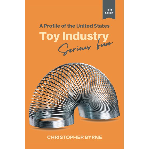 A Profile of the United States Toy Industry: Serious Fun, (Paperback)