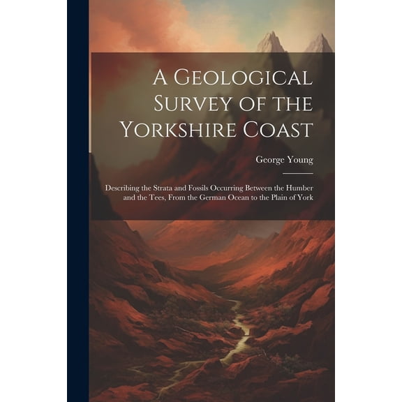 A Geological Survey of the Yorkshire Coast (Paperback)