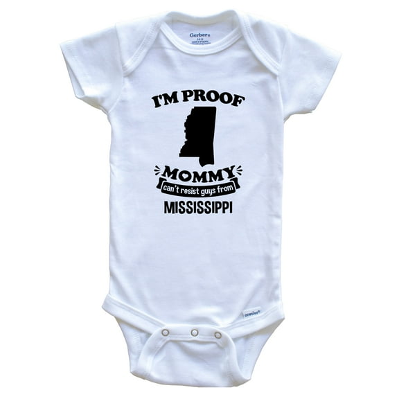 I'm Proof Mommy Can't Resist Guys from Mississippi Funny Baby Bodysuit, 0-3 months white