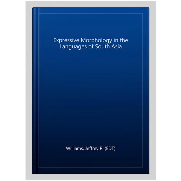Pre-Owned Expressive Morphology in the Languages of South Asia, (Hardcover)