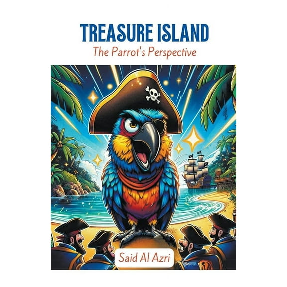 Classics Reimagined: A Comedic Twist Treasure Island: The Parrot's Perspective, Book 3, (Paperback)
