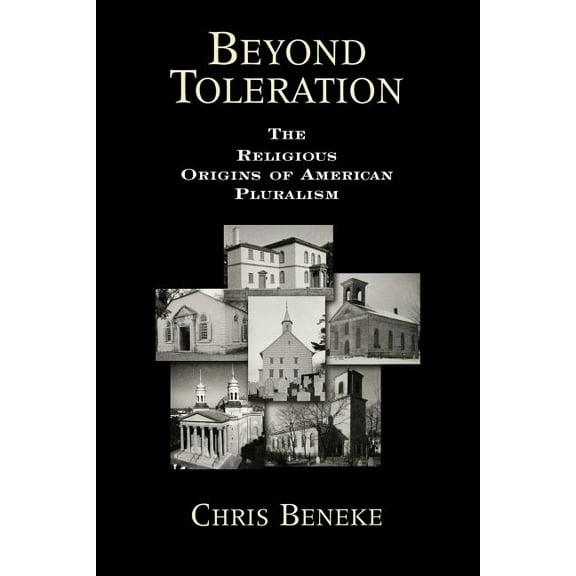 Beyond Toleration: The Religious Origins of American Pluralism, (Paperback)