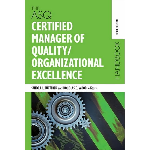 The ASQ Certified Manager of Quality/Organizational Excellence Handbook, (Hardcover)