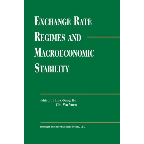 Exchange Rate Regimes and Macroeconomic Stability, (Paperback)