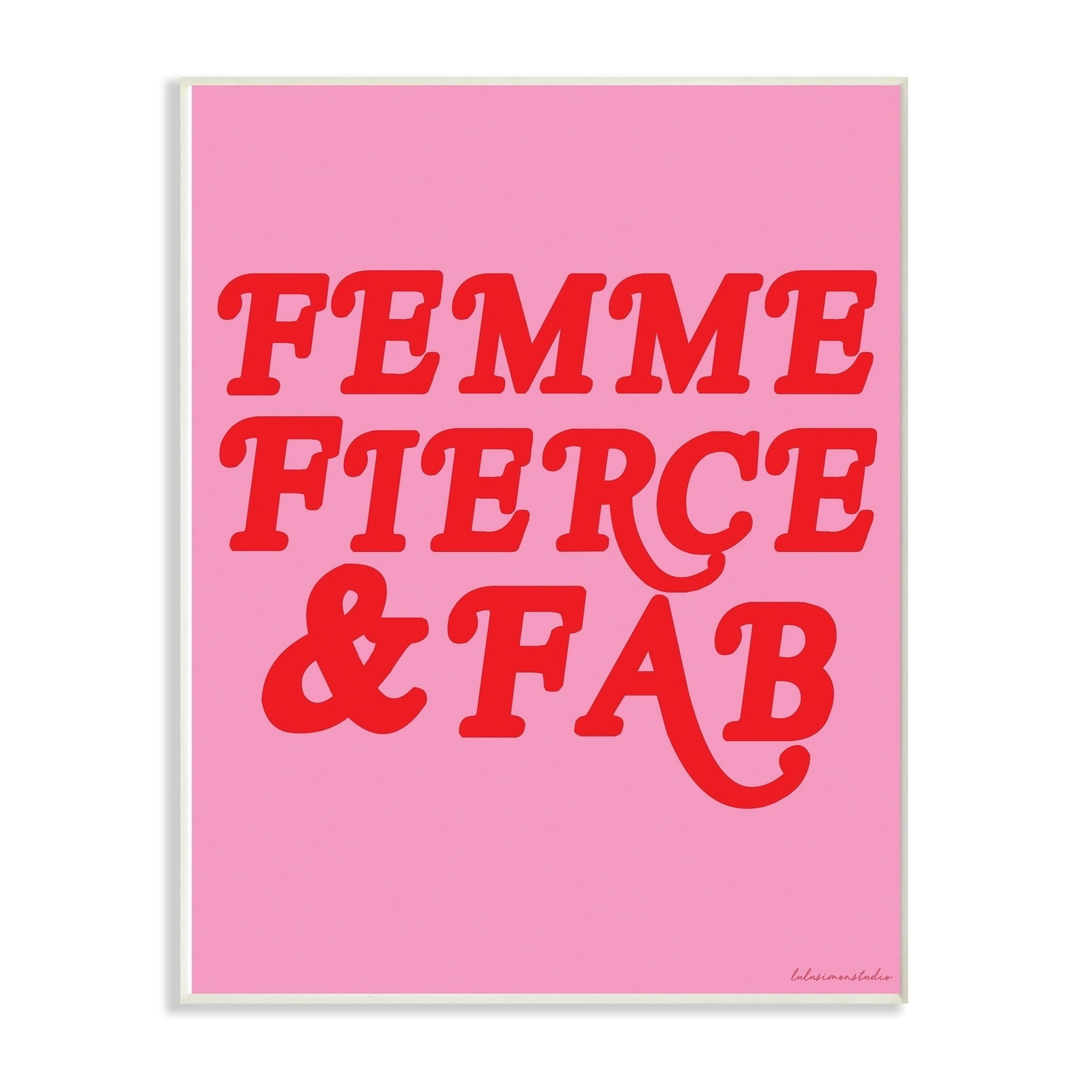 The Stupell Home Decor Collection lulusimonSTUDIO Pink and Red Script Femme Fierce And Fab Typography Oversized Wall Plaque Art, 12.5 x 0.5 x 18.5