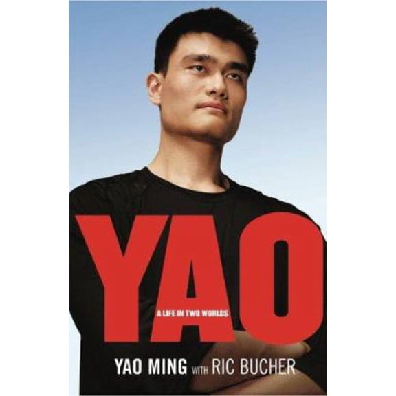 Pre-Owned YAO: A Life in Two Worlds (Paperback) 1401359833 9781401359836