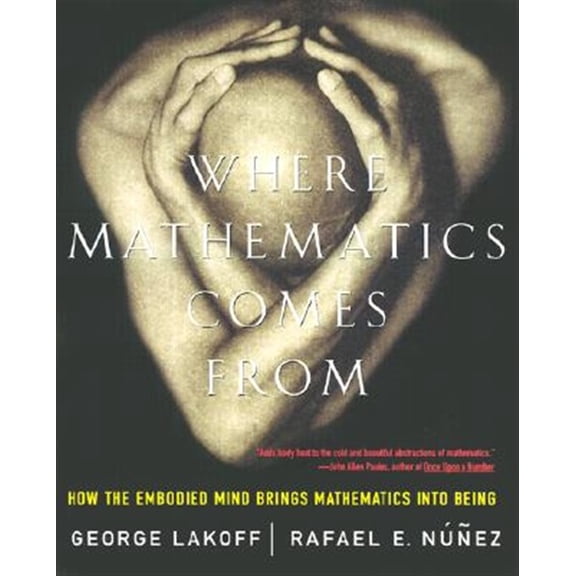 Pre-Owned Where Mathematics Come From: How The Embodied Mind Brings Mathematics Into Being Paperback