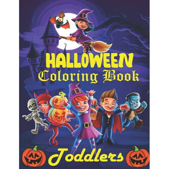 Halloween Coloring Book Toddlers: Halloween Coloring Book With Witches, Ghost, Bats and more for Kids Creative Children And Toddlers (Paperback)