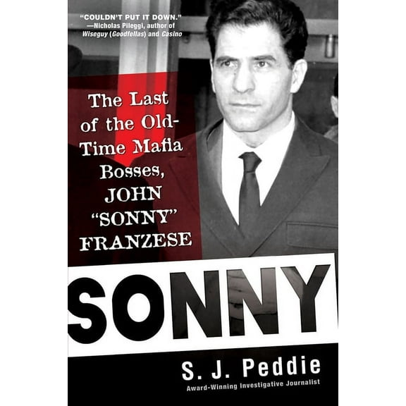 Sonny: The Last of the Old Time Mafia Bosses, John Sonny Franzese, (Paperback)