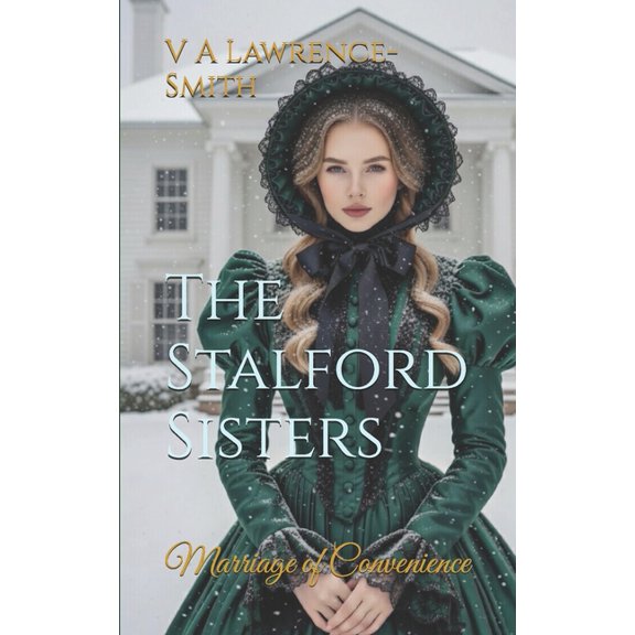 Stalford Sisters -A Victorian Saga The Stalford Sisters: Book One, Book 1, (Paperback)