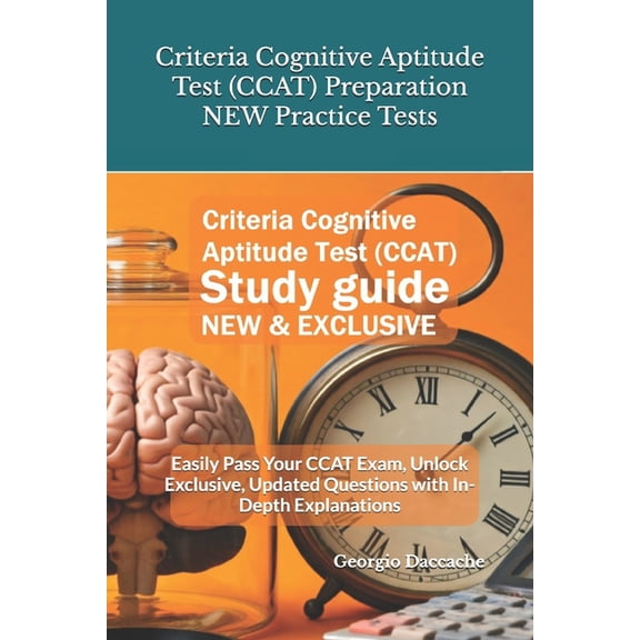 Criteria Cognitive Aptitude Test (CCAT) Preparation - NEW Practice Tests: Easily Pass Your CCAT Exam, Unlock Exclusive, , (Paperback)