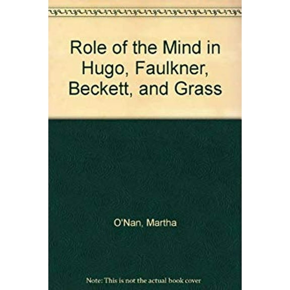Pre-Owned Role of Mind in Hugo, Faulkner, Beckett and Grass (Hardcover) 9780802222961