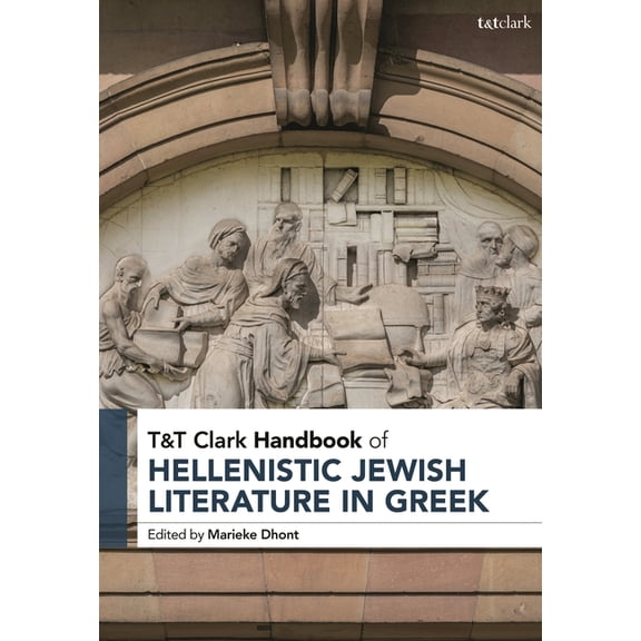 T&t Clark Handbooks T&t Clark Handbook of Hellenistic Jewish Literature in Greek, (Hardcover)