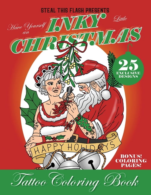 Have Yourself An Inky Little Christmas Tattoo Coloring Book Steal This Flash Presents Paperback Walmart Com