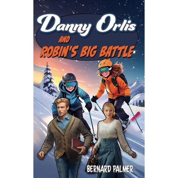 Danny Orlis Danny Orlis and Robin's Big Battle, Book 42, (Paperback)
