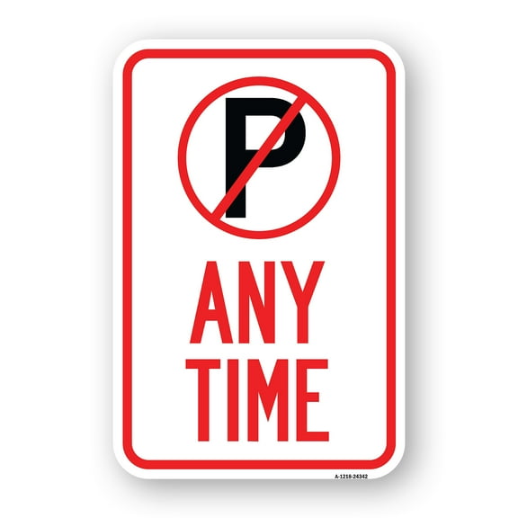 SignMission A-1218-24342 12 x 18 in. Aluminum Sign - Parking Sign - Anytime with No Parking Symbol