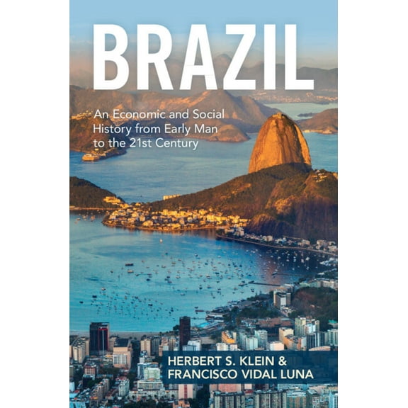 Brazil: An Economic and Social History from Early Man to the 21st Century, (Hardcover)