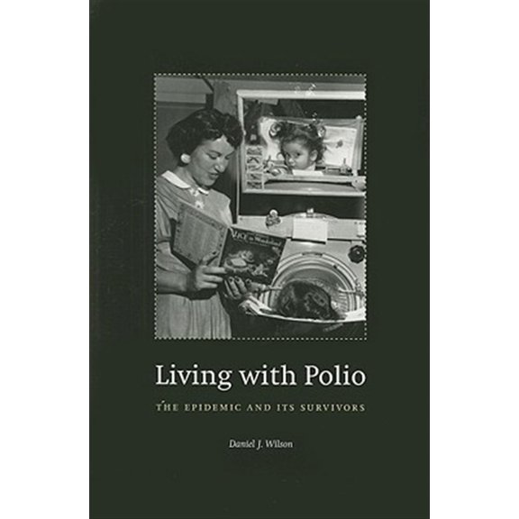 Pre-Owned Living with Polio: The Epidemic and Its Survivors