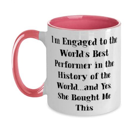 Cheap Fiance Two Tone 11oz Mug, I'm Engaged to the World's Best Performer in the History of the, Fun for, Valentine's Day
