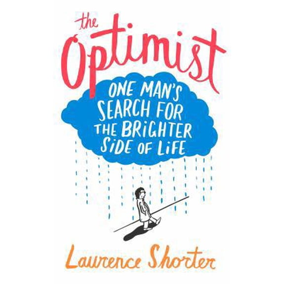 Pre-Owned The Optimist: One Man's Search for the Brighter Side of Life (Paperback) 184767061X 9781847670618