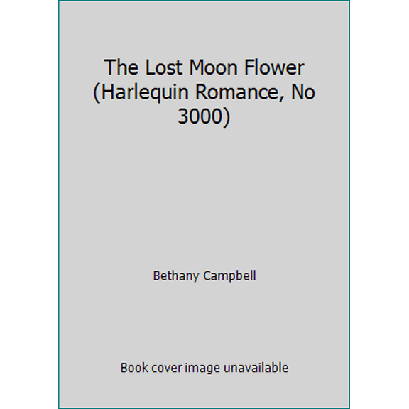 Pre-Owned The Lost Moon Flower (Harlequin Romance, No 3000) (Paperback) 0373030002 9780373030002