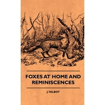 Foxes At Home And Reminiscences, (Hardcover)