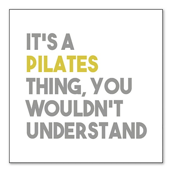 DistinctInk Custom Bumper Sticker - 10" x 10" Decorative Decal - White Background - It's a Pilates Thing You Wouldn't Understand