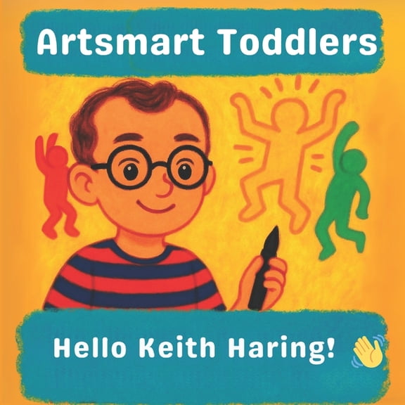 Artsmart Toddlers Hello Keith: A fun art book for toddlers ages 2-5, (Paperback)