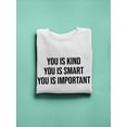 thumbnail image 3 of You Is Kind, Smart And Important Sweatshirt Women -SPIdeals Designs, Female 3X-Large, 3 of 4