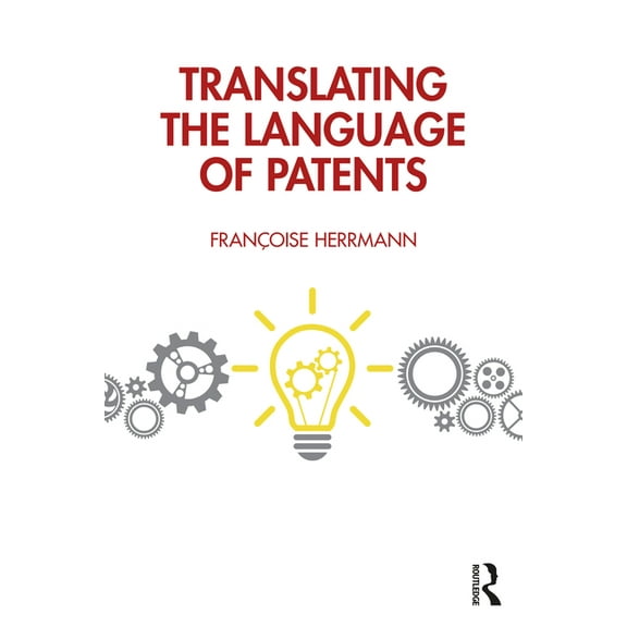 Translating the Language of Patents, (Paperback)