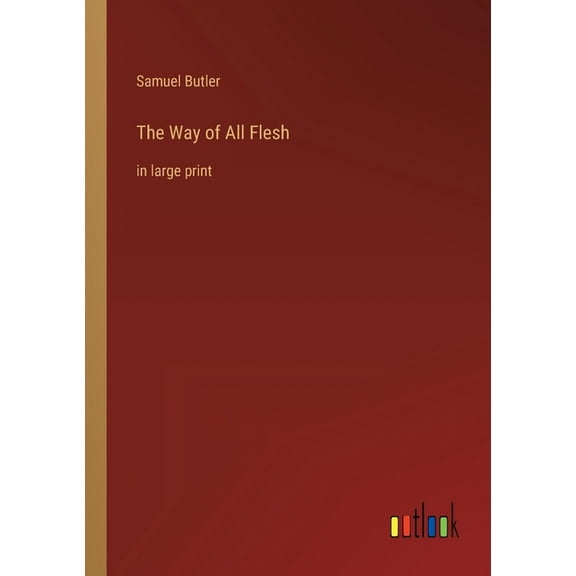 The Way Of All Flesh: In Large Print - 9783368317560