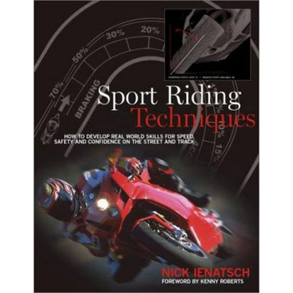 Pre-Owned Sport Riding Techniques: How To Develop Real World Skills for Speed, Safety, and Confidence on the Street and Track (Paperback) 1893618072 9781893618077