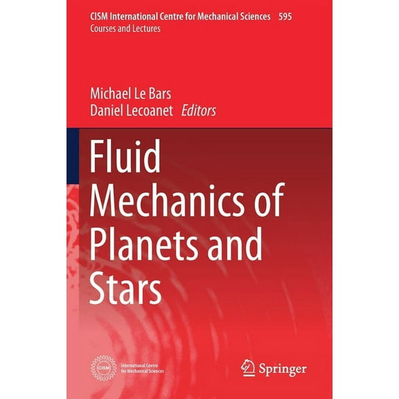 CISM International Centre for Mechanical Fluid Mechanics of Planets and Stars, Book 595, (Paperback)