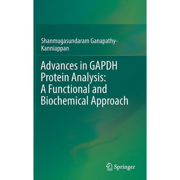 Advances in Gapdh Protein Analysis: A Functional and Biochemical Approach, (Hardcover)
