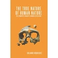 thumbnail image 1 of Pre-Owned The True Nature Of Human Nature: The Symbiotic Parasite Known As Religion (Paperback) 1790987881 9781790987887, 1 of 1