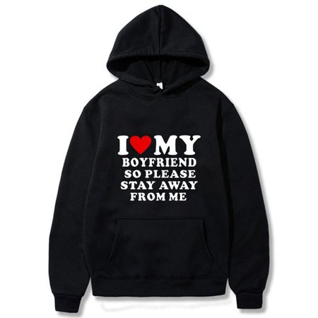 WJQ01 I Love My Girlfriend So Please Stay Away From Me Men Hoodie Funny Saying Quote Couple Fashion Pullover Casual Daily Sweatshirt