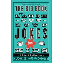 Laugh-Out-Loud Jokes for Kids The Big Book of Laugh-Out-Loud Jokes for Kids: A 3-In-1 Collection, (Paperback)
