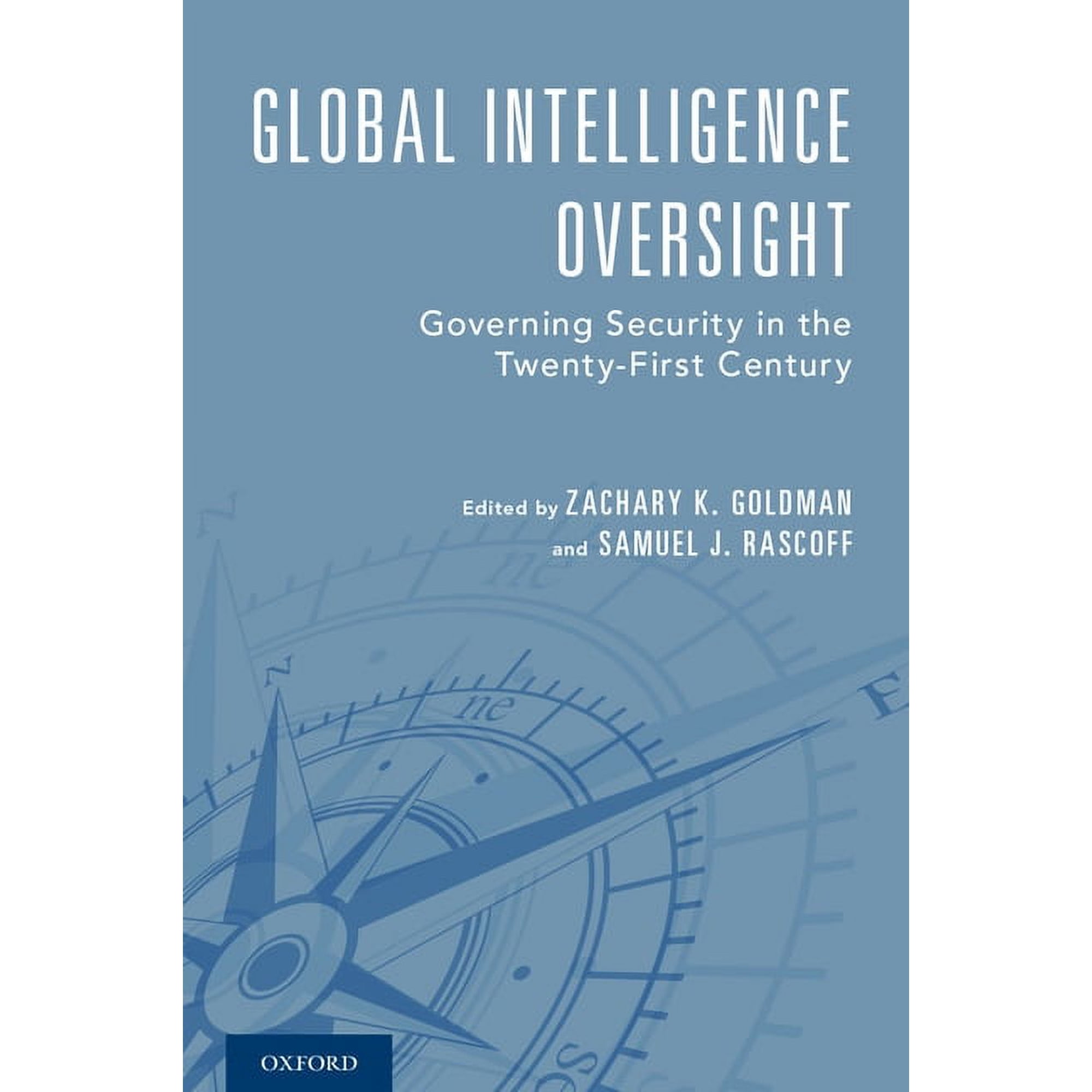 Global Intelligence Oversight: Governing Security in the Twenty-First Century (Hardcover)
