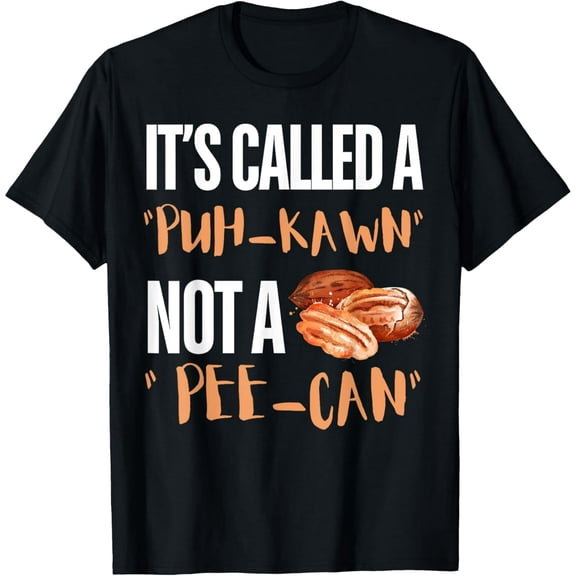 Funny Pecan Pronunciation Puh-Kawn Joke Unisex Cotton Graphic T-Shirt