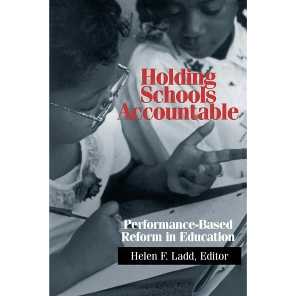 Holding Schools Accountable: Performance-Based Reform in Education, (Paperback)