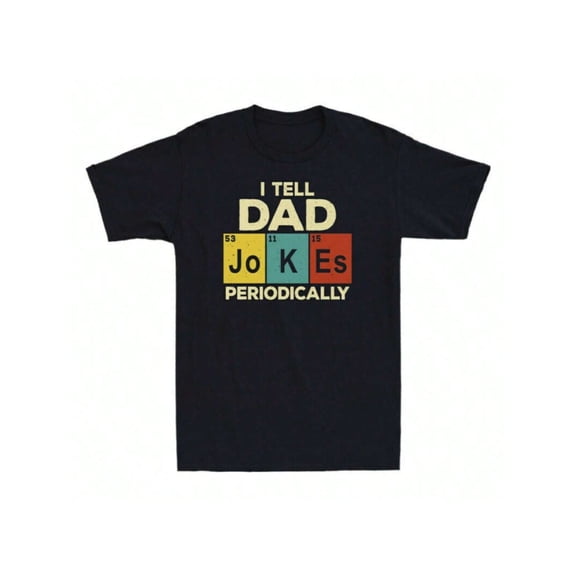 Men's Funny Science Periodic Table Dad Joke T-Shirt