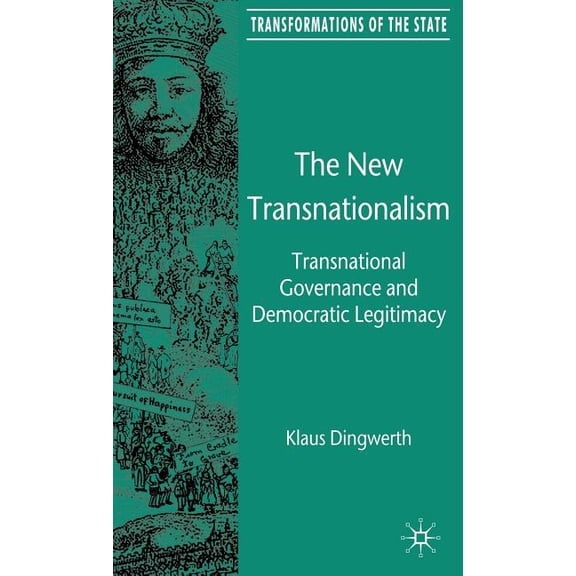 Transformations of the State The New Transnationalism: Transnational Governance and Democratic Legitimacy, (Hardcover)