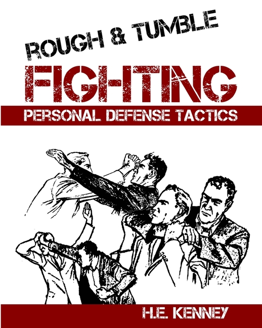 Rough and Tumble Fighting Personal Defense Tactics (Paperback
