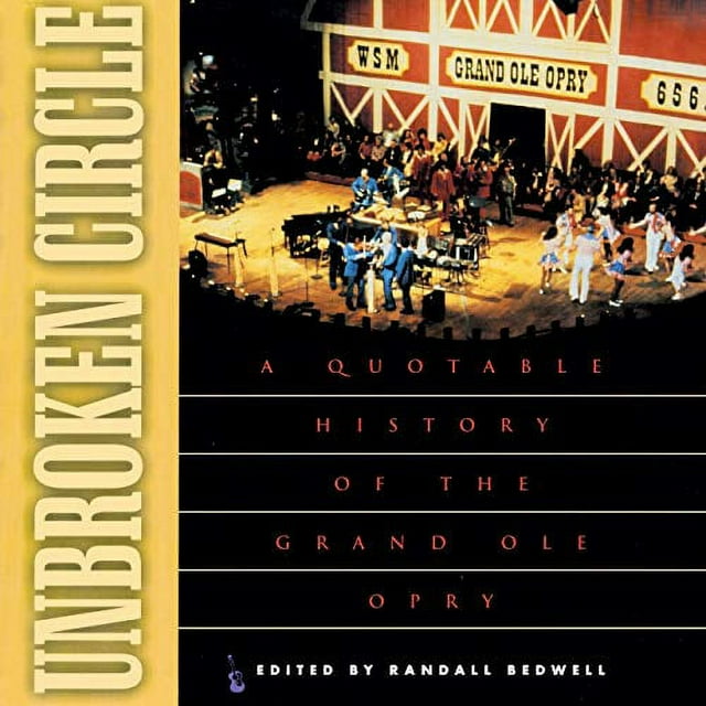 Cercle Ininterrompu : une Histoire Citable du Grand Opry
