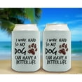 thumbnail image 6 of Dog Gifts For Women I Work Hard So My Dog Can Have A Better Life Muddy Paw Print 2-Pack Can Coolies Drink Coolers, 6 of 8